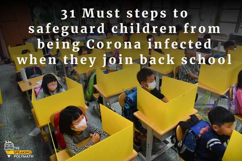 31 must steps to safeguard children from being Corona infected when they join back school