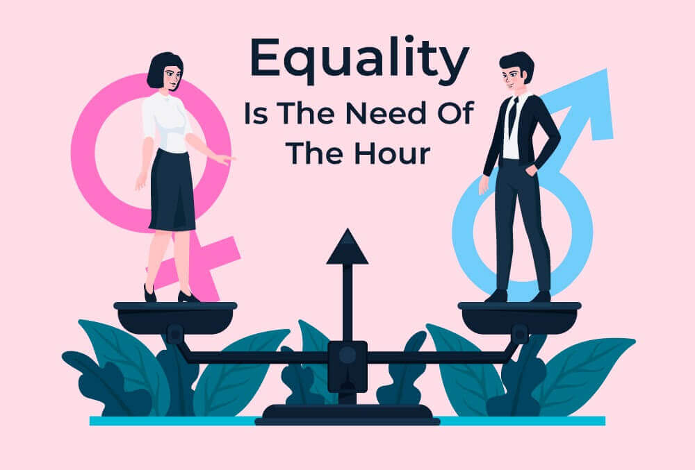 Equality is The Need of Hour