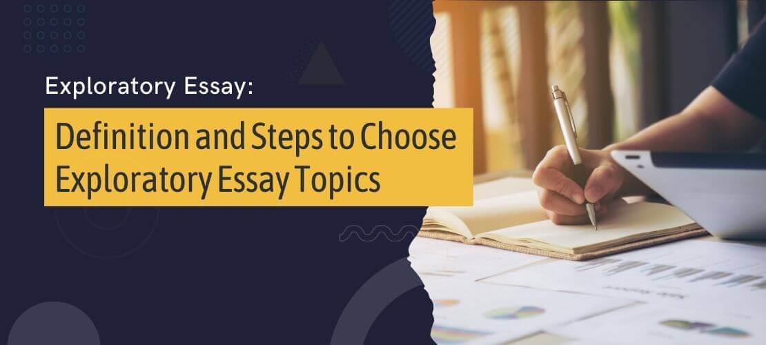 237-Exploratory-Essay-Definition-and-Steps-to-Choose-Exploratory-Essay-Topics