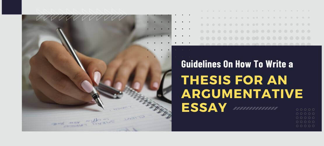 which best describes the thesis statement of an argumentative essay